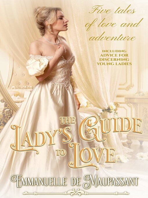 Title details for The Lady's Guide to Love by Emmanuelle de Maupassant - Available